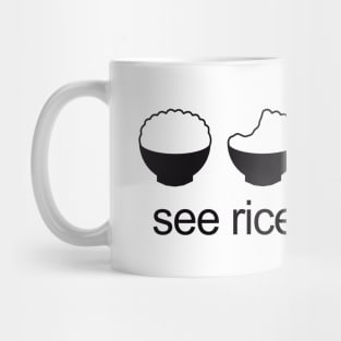 see rice. eat rice. Mug